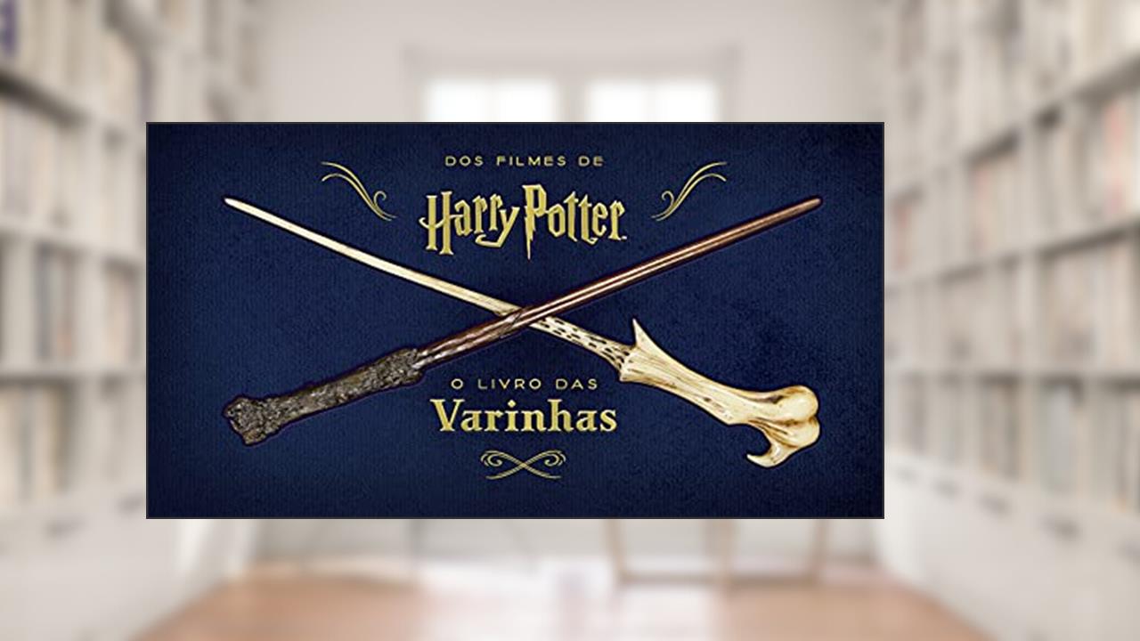 Harry Potter: O livro das varinhas, do autor Monique Peterson