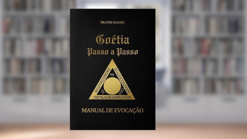 Goetia Passo a Passo, do autor Frater Magog