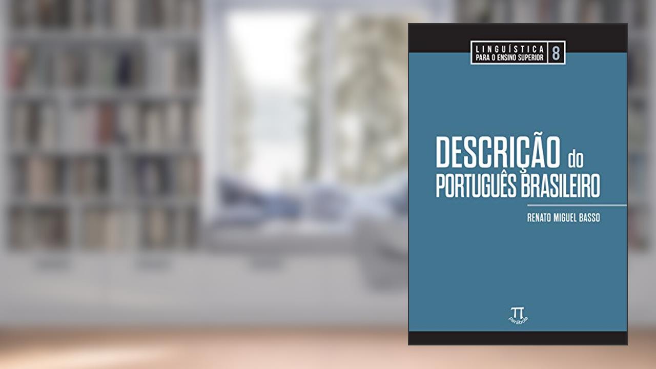 Descrição do Português Brasileiro, do autor Renato Miguel Basso