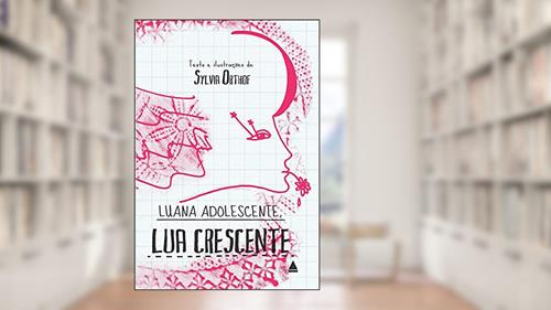 Capa de Luana adolescente, lua crescente, do autor Syvia Orthof