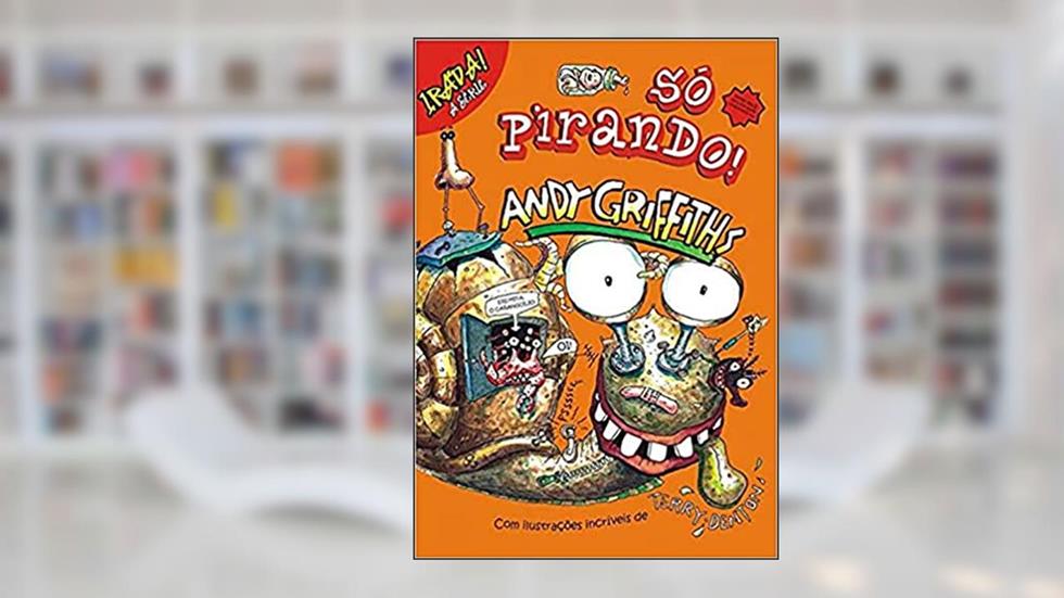 Só Pirando! - Série Irada, do autor Andy Griffiths