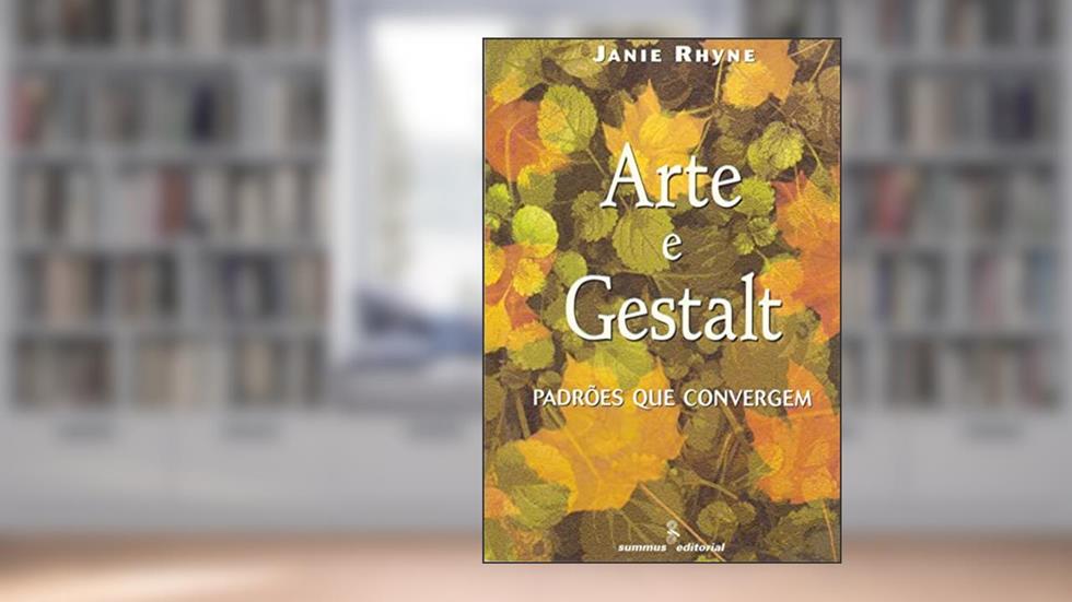 Arte e gestalt: padrões que convergem, do autor Janie Rhyne