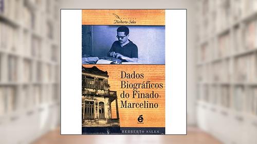 Capa de Dados Biográficos do Finado Marcelino, do autor Herberto Salles