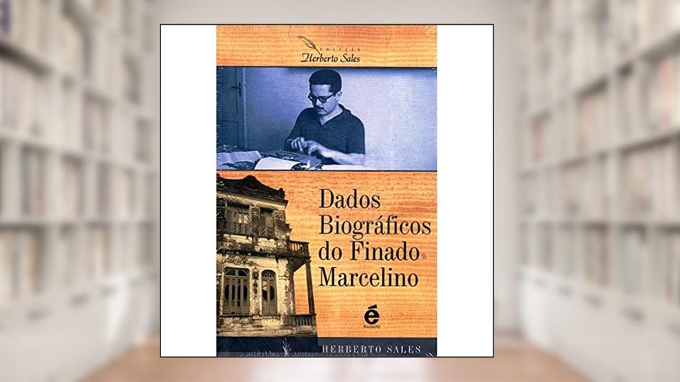 Dados Biográficos do Finado Marcelino, do autor Herberto Salles