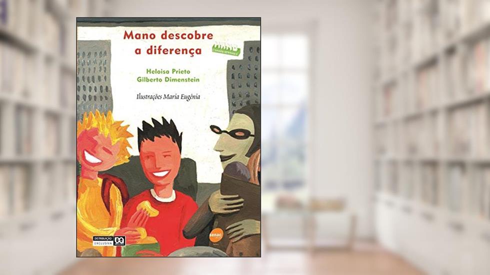 Mano descobre a diferença, do autor Gilberto Dimenstein; Loisa Prieto