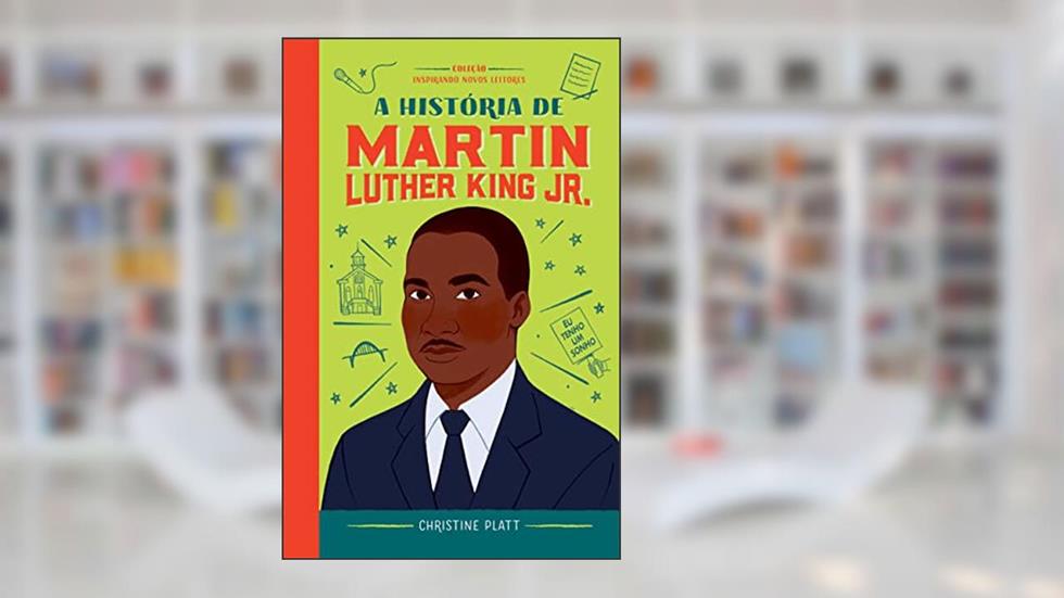 A história de Martin Luther King, do autor Christine Platt