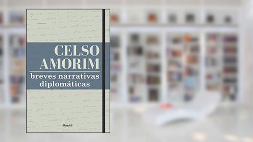 Capa de Breves narrativas diplomáticas, do autor Celso Amorim