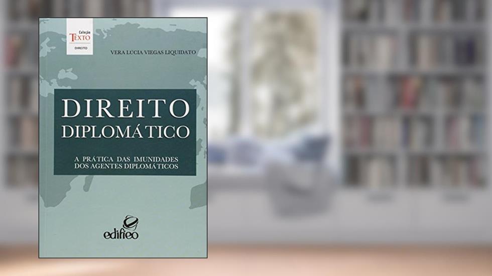 Direito Diplomatico: A Pratica Das Imunidades Dos Agentes Diplomaticos, do autor Vera Lucia Viegas Liquidato