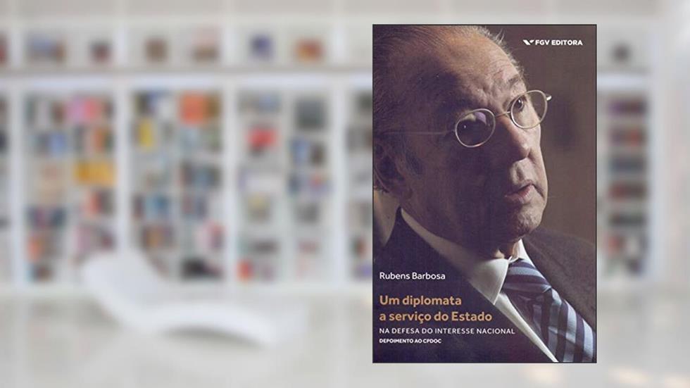 Diplomata a Serviço do Estado. Na Defesa do Interesse Nacional, Um, do autor Rubens Barbosa