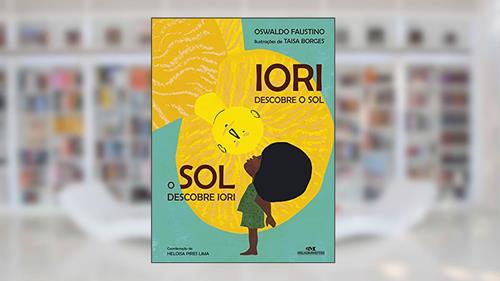 Capa de Iori: Descobre o Sol, o Sol Descobre Iori, do autor Oswaldo Faustino