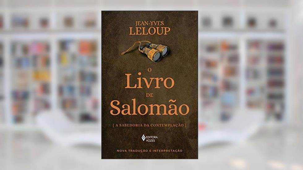 O Livro de Salomão: A sabedoria da contemplação, do autor Jean-Yves Leloup