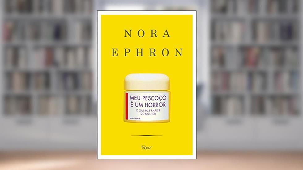 Meu Pescoço É Um Horror, do autor Nora Ephron