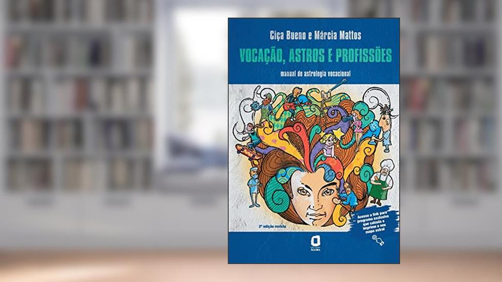 Vocação, astros e profissões: Manual de astrologia vocacional, do autor Ciça Bueno; Márcia Mattos
