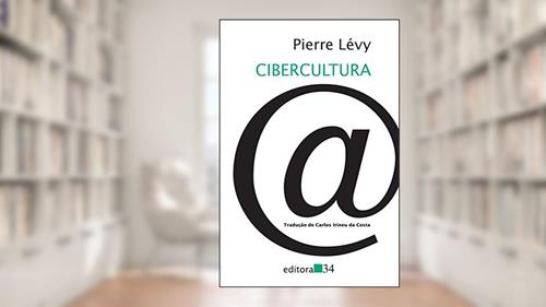 Capa de Cibercultura, do autor Pierre Lévy