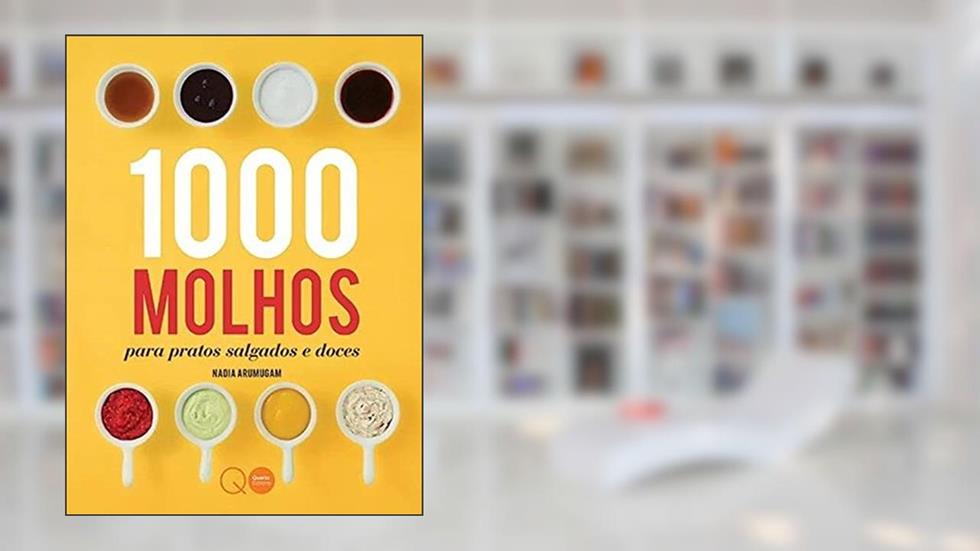 1000 molhos para pratos salgados e doces, do autor Nadia Arumugam