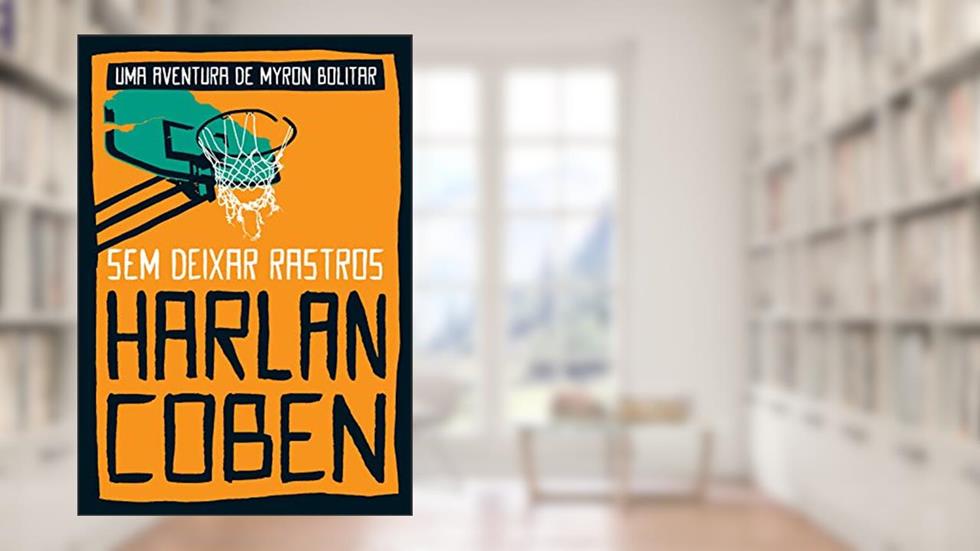 Sem deixar rastros (Myron Bolitar Livro 3), do autor Harlan Coben