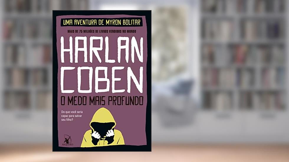O medo mais profundo (Myron Bolitar Livro 7), do autor Harlan Coben