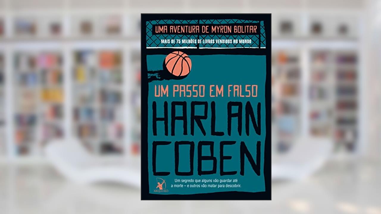 Um passo em falso (Myron Bolitar Livro 5), do autor Harlan Coben