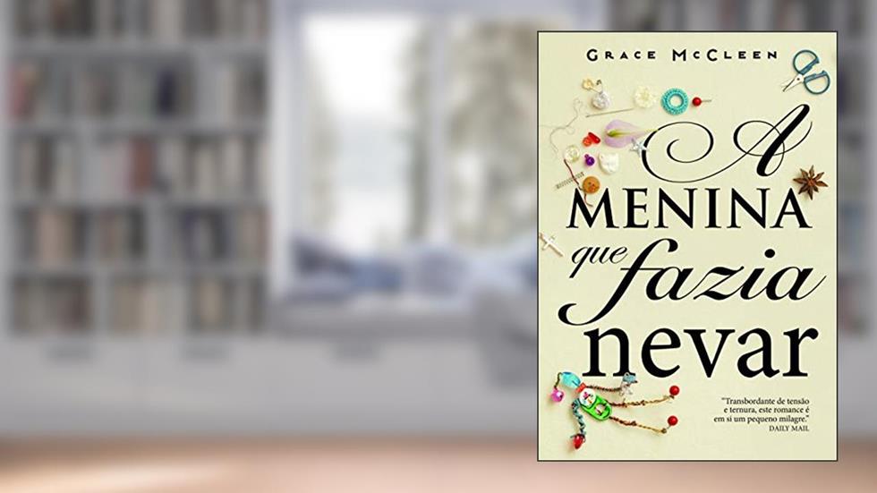 A menina que fazia nevar, do autor Grace McCleen