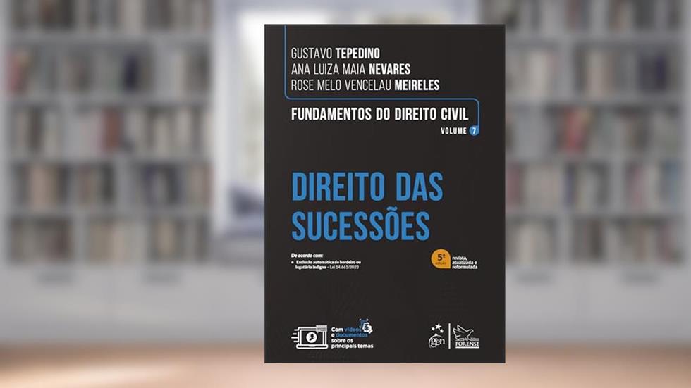 Fundamentos do Direito Civil - Direito das Sucessões - Vol. 7: Volume 7, do autor Gustavo TEPEDINO; Ana Luiza Maia NEVARES; Rose Melo Vencelau MEIRELES
