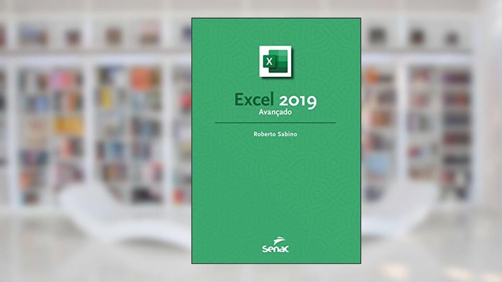 Excel 2019 avançado, do autor Roberto Sabino