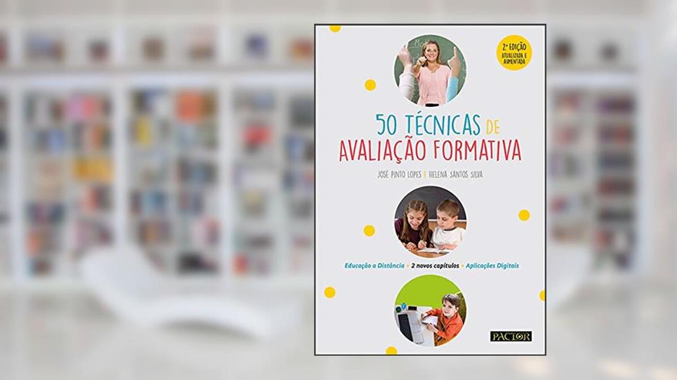 50 Técnicas de Avaliação Formativa (2.ª Edição At. E Aum.), do autor Helena Santos Silva; josé Pinto Lopes
