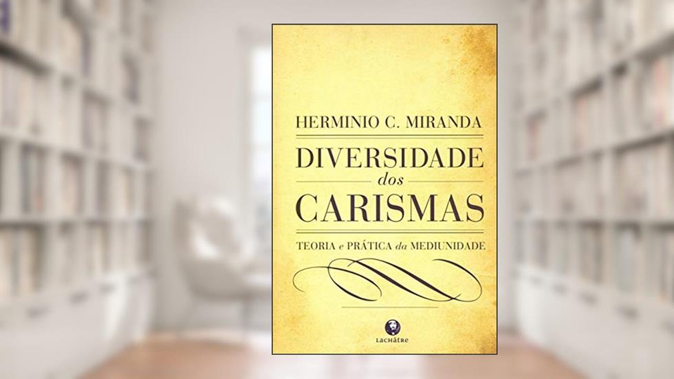 Diversidade dos Carismas, do autor Herminio C.miranda