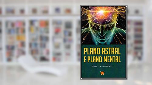 Capa de Plano Astral e Plano Mental, do autor C. W. Leadbeater