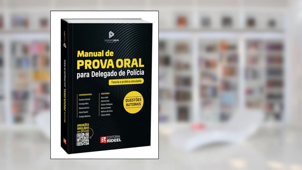 Manual de Prova Oral para Delegado de Polícia - Teoria e Prática Simulada - 1ª Edição (2024), do autor Vários Autores