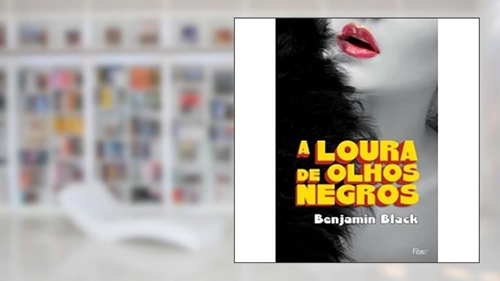 A Loura de Olhos Negros: Uma aventura de Philip Marlow, do autor Benjamin Black