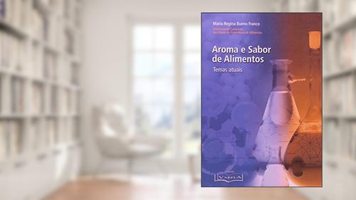 Capa de Aroma E Sabor Dos Alimentos. Temas Atuais, do autor Sergio Roberto Kieling Franco