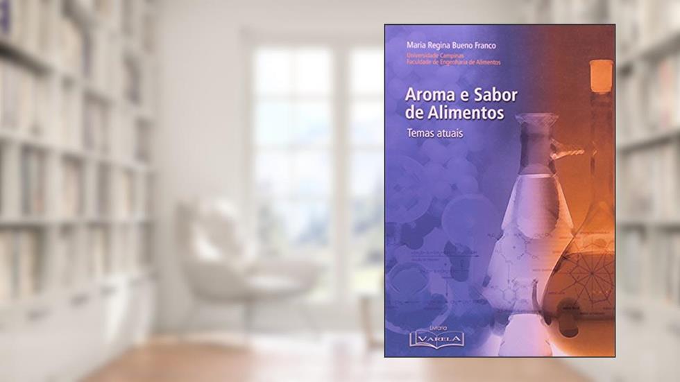 Aroma E Sabor Dos Alimentos. Temas Atuais, do autor Sergio Roberto Kieling Franco