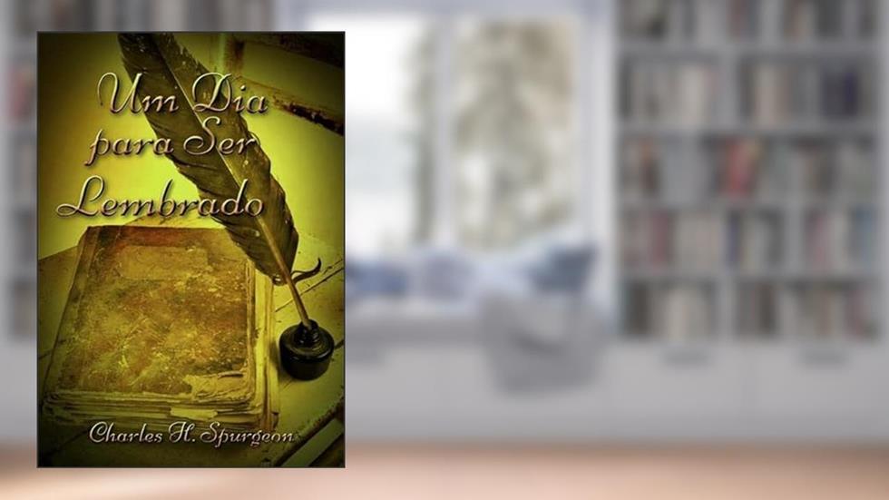 Um Dia Para Ser Lembrado, do autor Um Dia Para Ser Lembrado