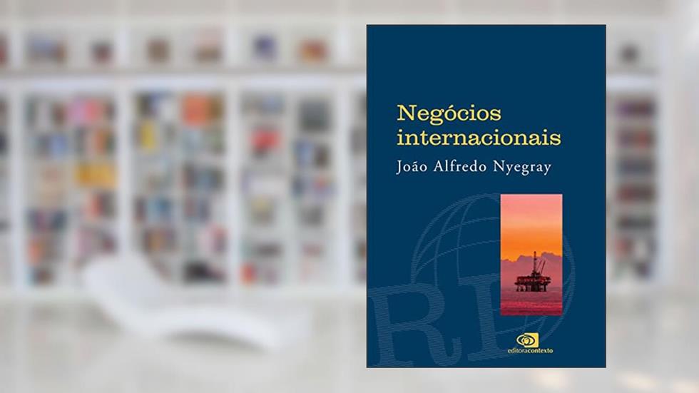 Negócios Internacionais, do autor João Alfredo Nyegray