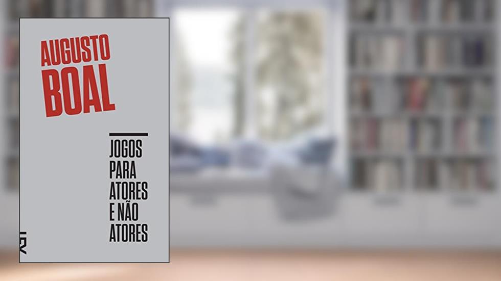 Jogos para atores e não atores, do autor Augusto Boal