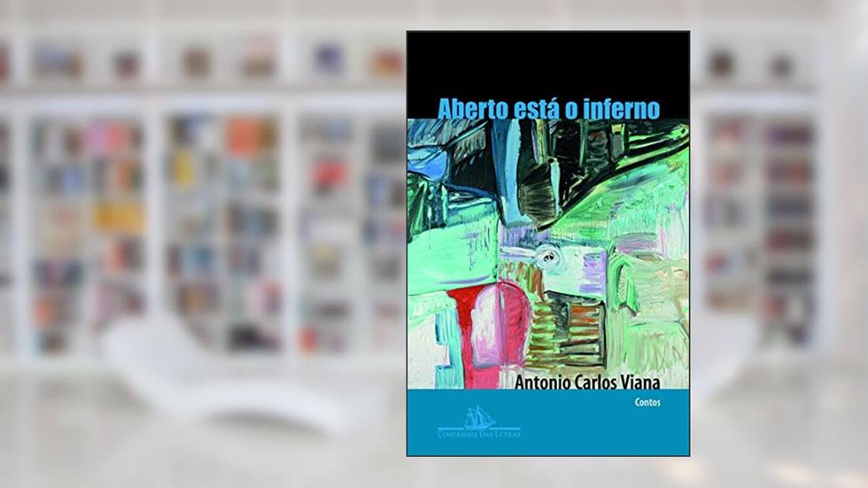 Aberto está o inferno, do autor Antonio Carlos Viana