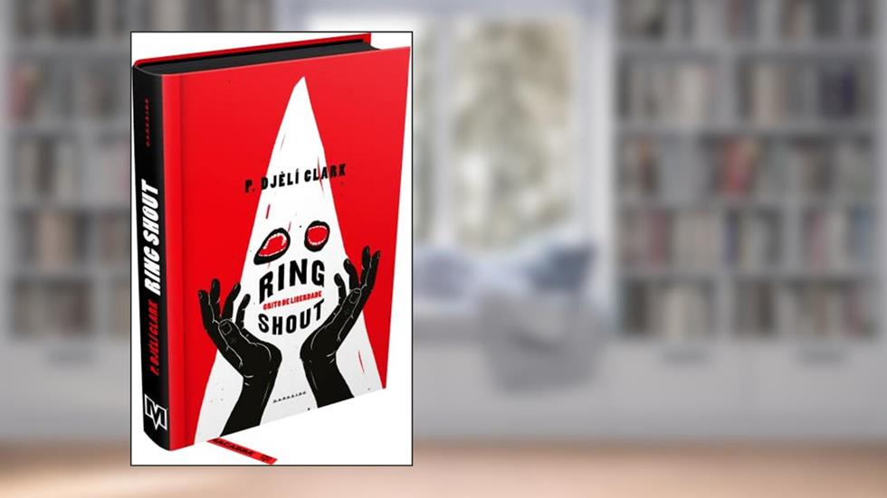 Ring Shout: Grito de Liberdade, do autor P. Djèlí Clark