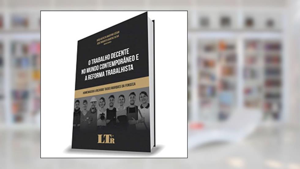 Trabalho Decente No Mundo Cont, do autor Jose Roberto D. Oliva