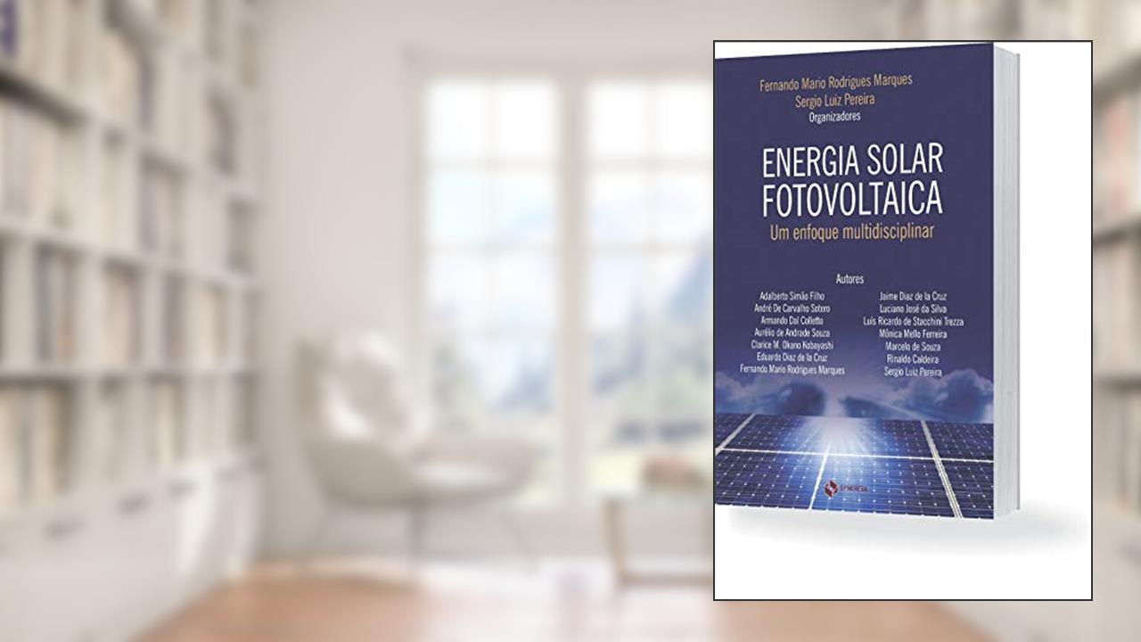 Capa de Energia Solar Fotovoltaica : Um Enfoque Multidisciplinar, do autor Fernando Marques