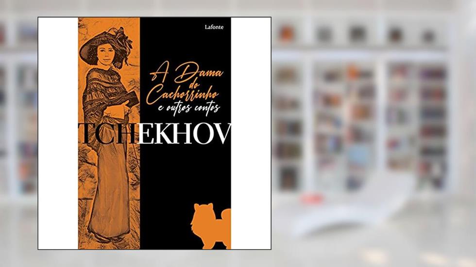 A Dama do Cachorrinho, do autor Anton Pavlovitch Tchekhov