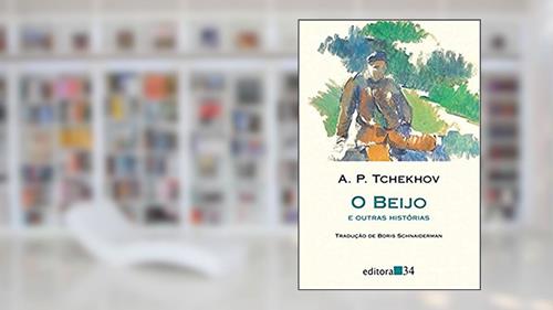 Capa de O beijo e outras histórias, do autor Anton Pávlovitch Tchekhov