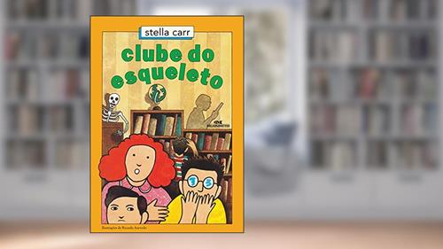 Capa de Clube do Esqueleto, do autor Stella Carr