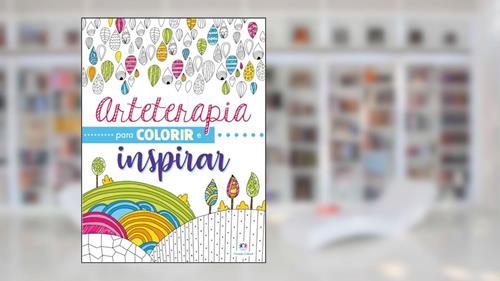 Capa de Arteterapia para colorir e inspirar, do autor Ciranda Cultural