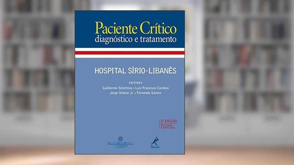 Paciente crítico: Diagnóstico e tratamento, do autor Guilherme Schettino; Luiz Francisco Cardoso; Jorge Mattar Junior; Fernando Ganem