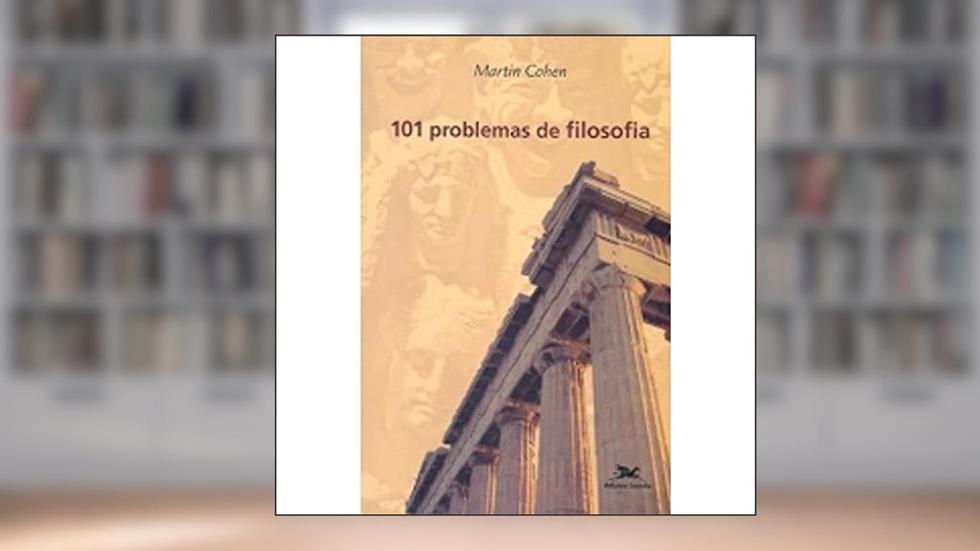 101 problemas de filosofia, do autor Martin Cohen