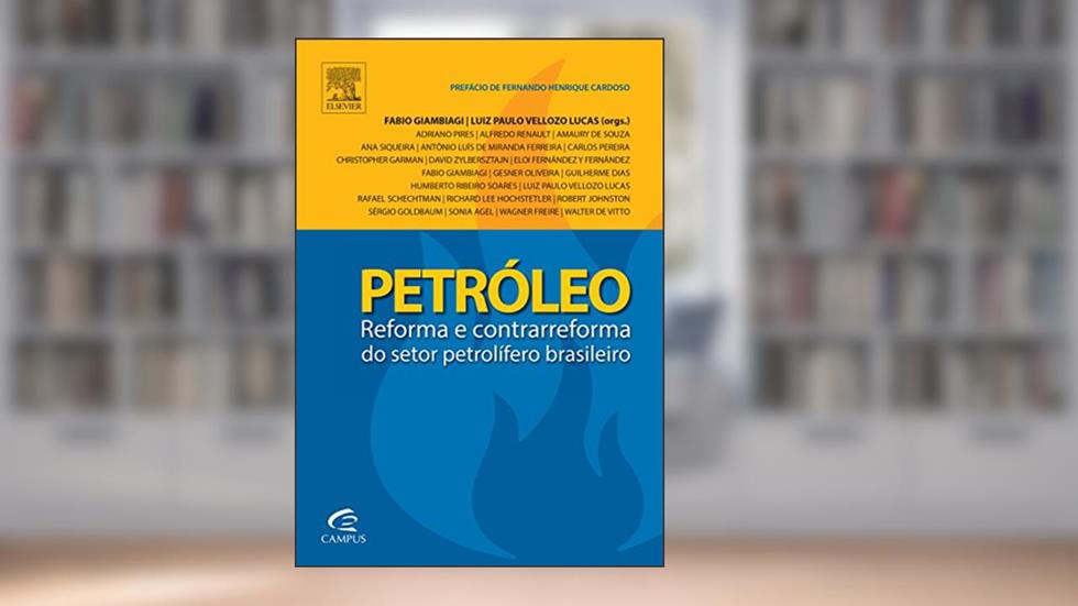 Petróleo: Reforma e Contrarreforma do Setor Petrolífero Brasileiro, do autor Ana Dantas