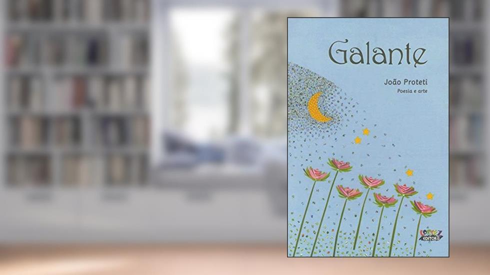 Galante, do autor João Proteti; João Proteti