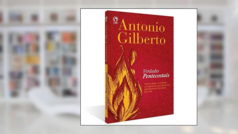 Verdades Pentecostais, do autor Antonio Gilberto da Silva