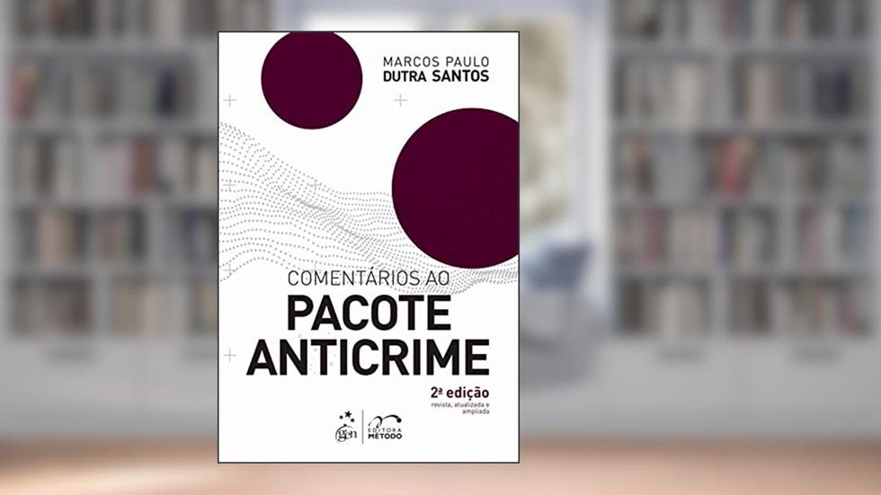 Comentários ao Pacote Anticrime, do autor Marcos Paulo Dutra Santos