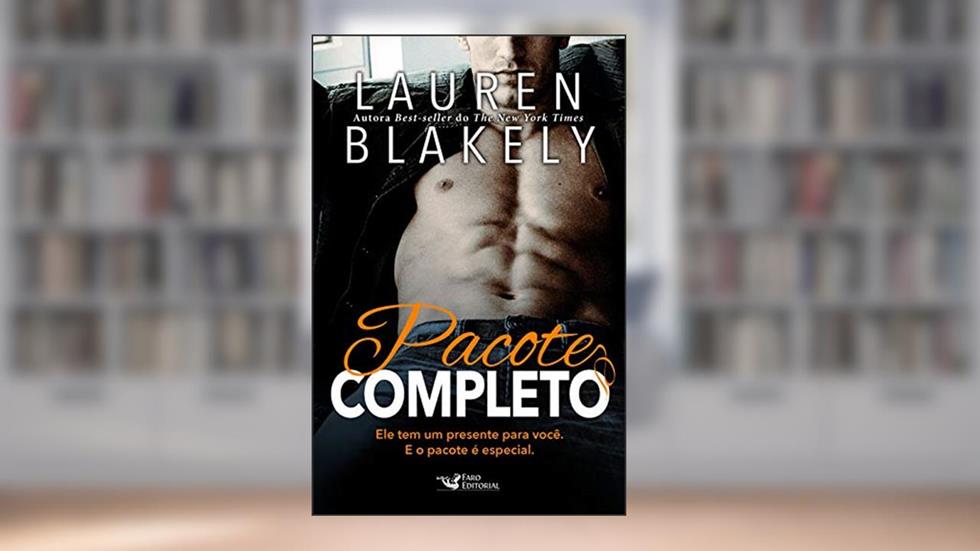 Pacote Completo: Ele tem um presente para você. E o Pacote é Especial., do autor Lauren Blakely